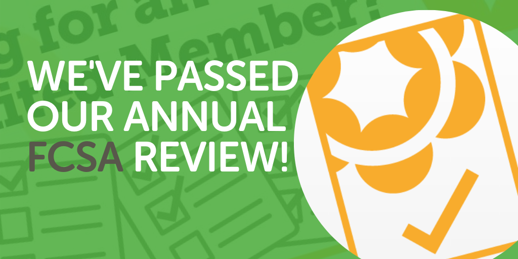We’ve passed our annual FCSA review!